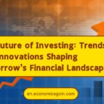 The Future of Investing: Trends and Innovations Shaping Tomorrow’s Financial Landscape