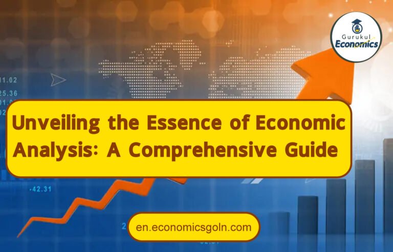 Unveiling the Essence of Economic Analysis: A Comprehensive Guide